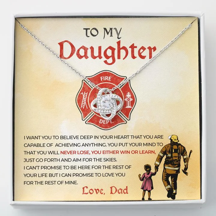 To My Firefighter's Daughter Necklace Never Lose You Either Win Or Learn Love Dad Love Knot Necklace